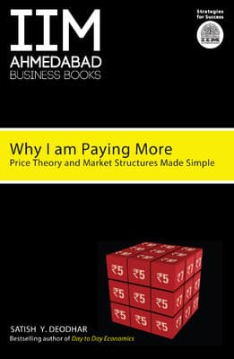 Why I am Paying More : Price Theory and Market Structure Made Simple