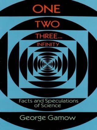 One Two Three . . . Infinity: Facts and Speculations of Science