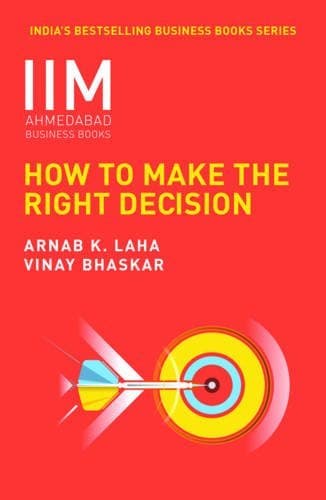 IIMA - How to Make the Right Decision