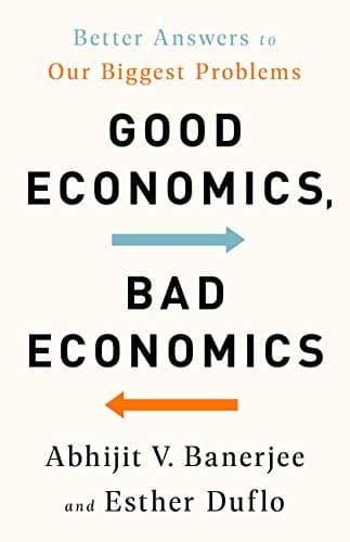 Good Economics for Hard Times: Better Answers to Our Biggest Problems